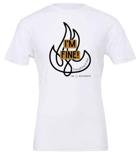 Im Fine! T-shirt (5 Color Options)