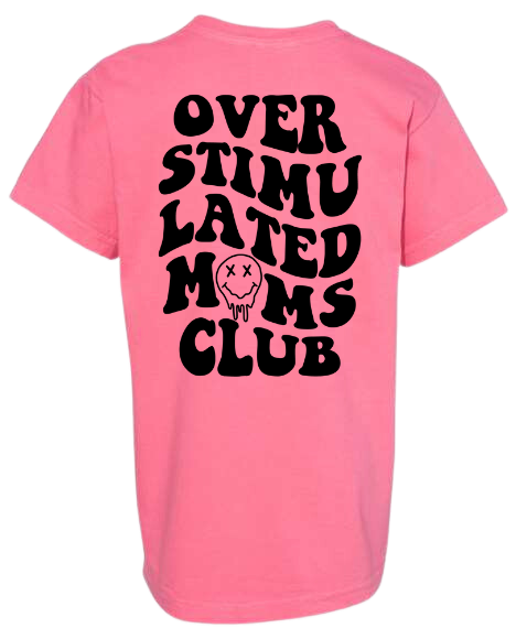 Over Stimulated Moms Club T-Shirt  (2 Color Options)