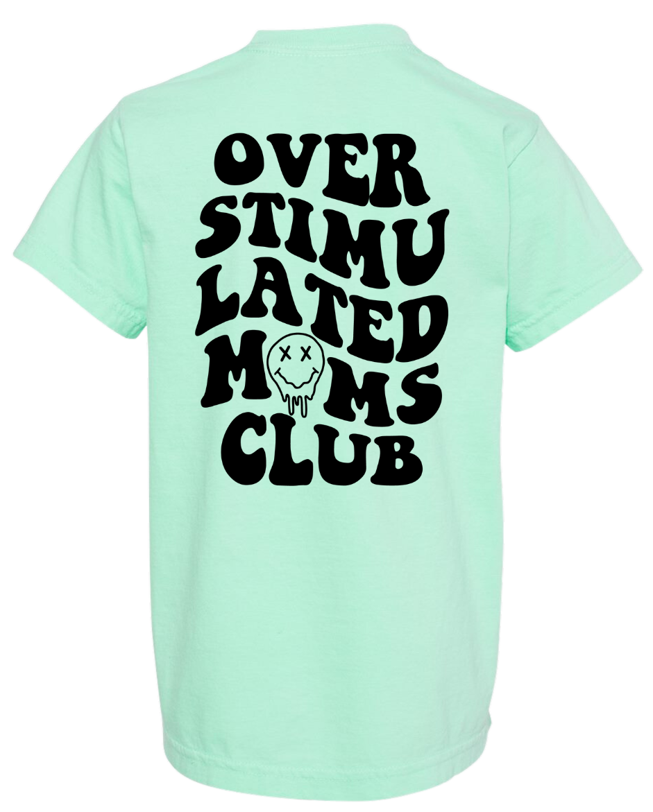 Over Stimulated Moms Club T-Shirt  (2 Color Options)