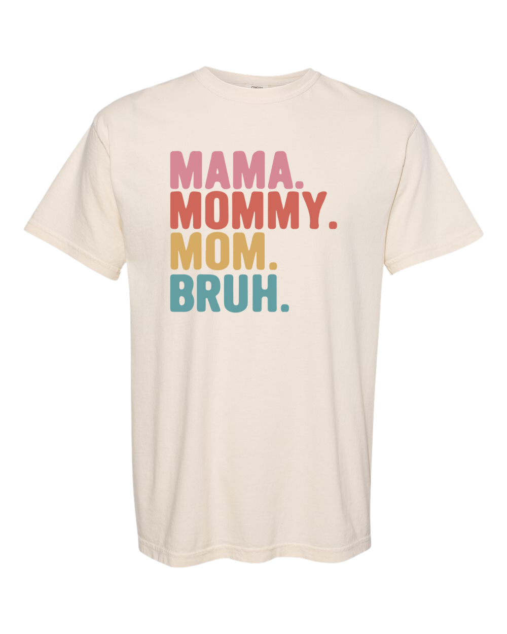 Mama,Mommy,Mom,Bruh