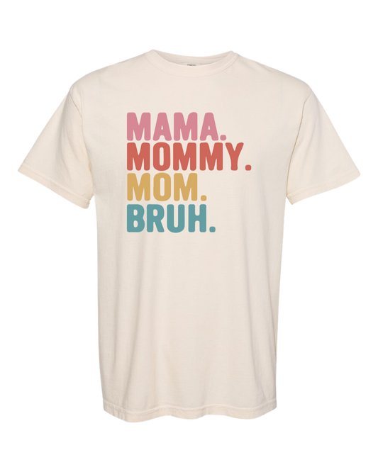 Mama,Mommy,Mom,Bruh